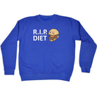 Rip Diet - Funny Sweatshirt