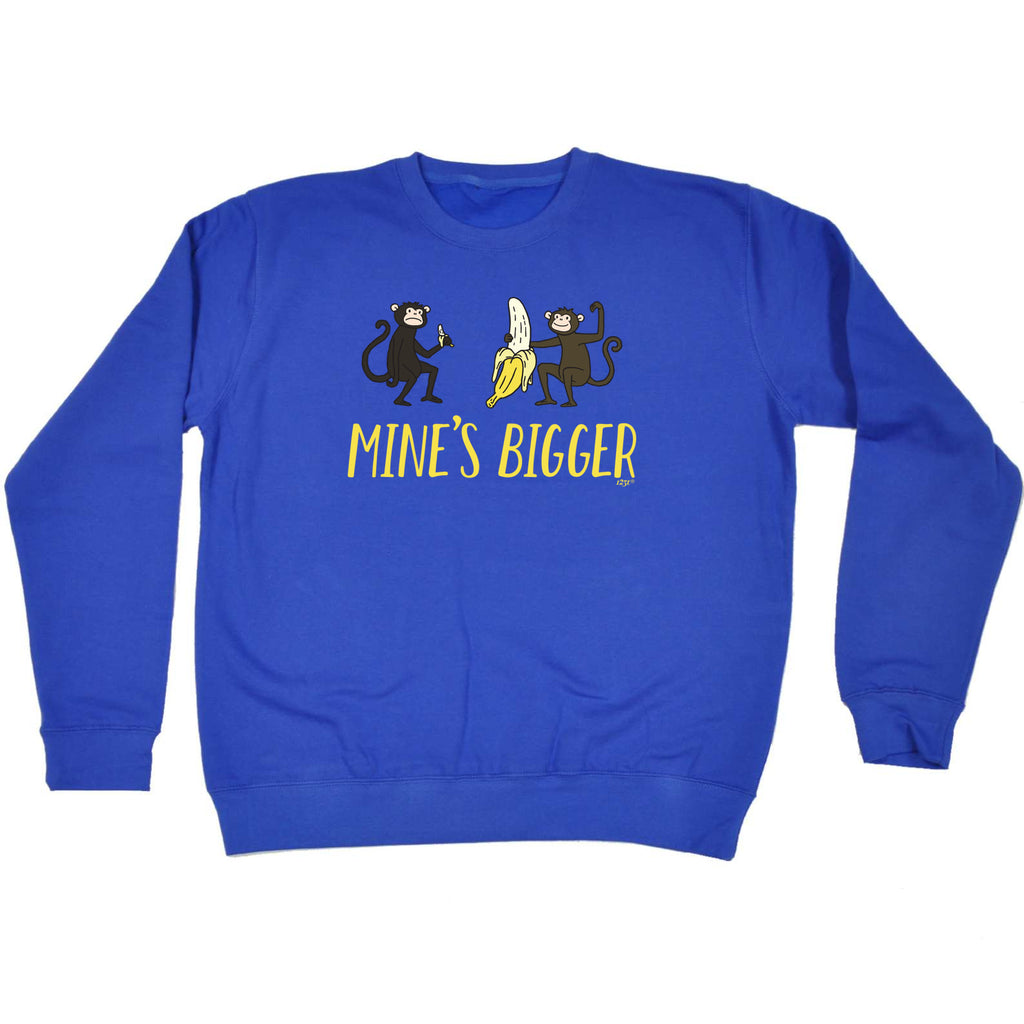 Mines Bigger Monkey - Funny Sweatshirt