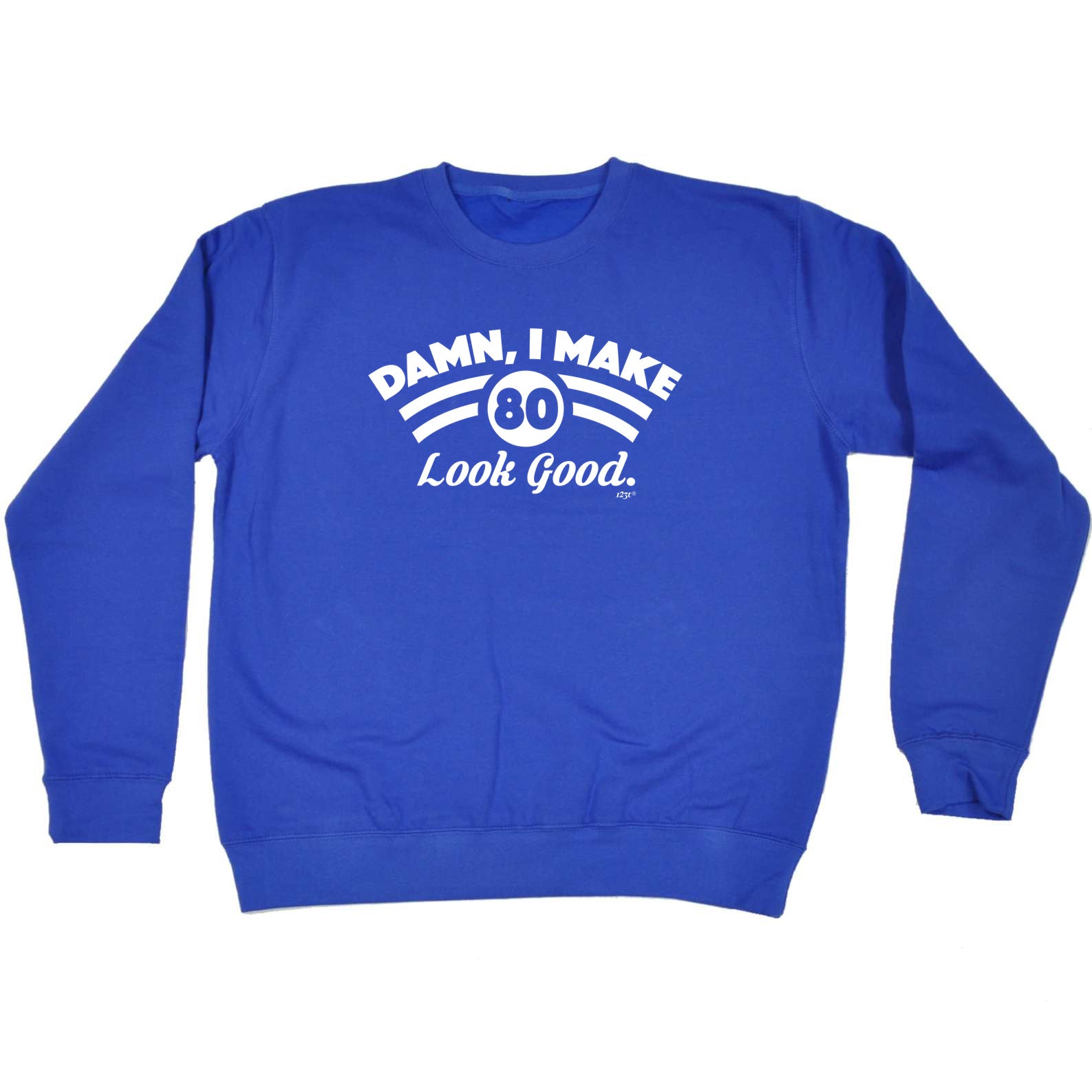 Damn Make 80 Look Good Age Birthday - Funny Sweatshirt