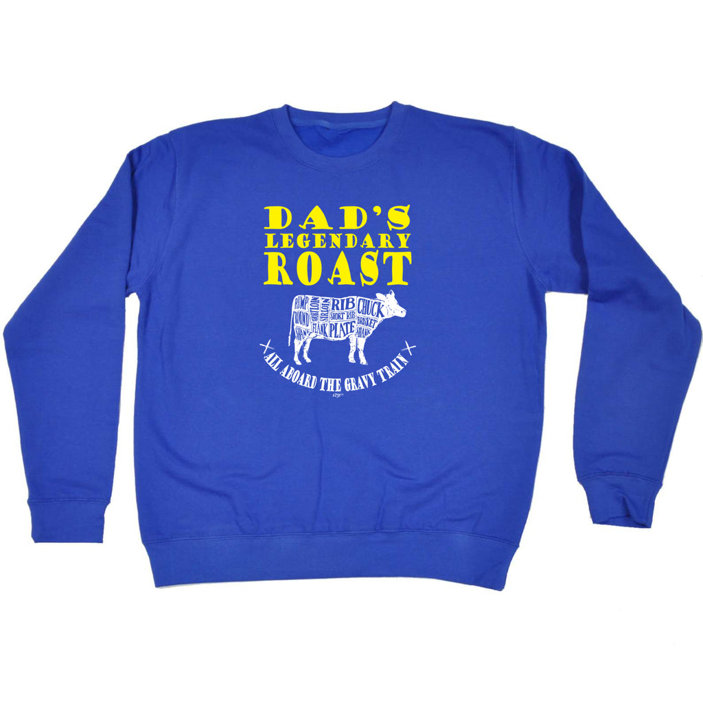 Dad Legendary Roast - Funny Sweatshirt