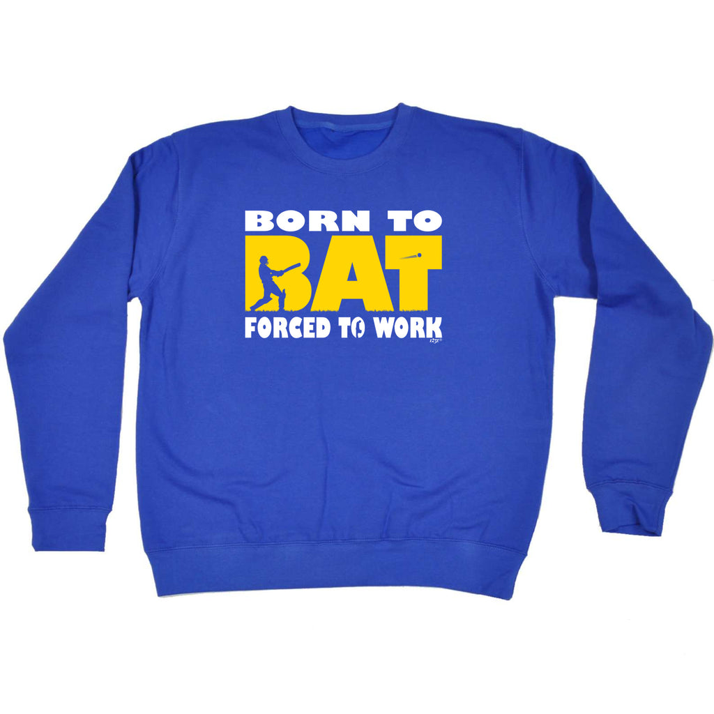 Born To Bat Cricket - Funny Sweatshirt