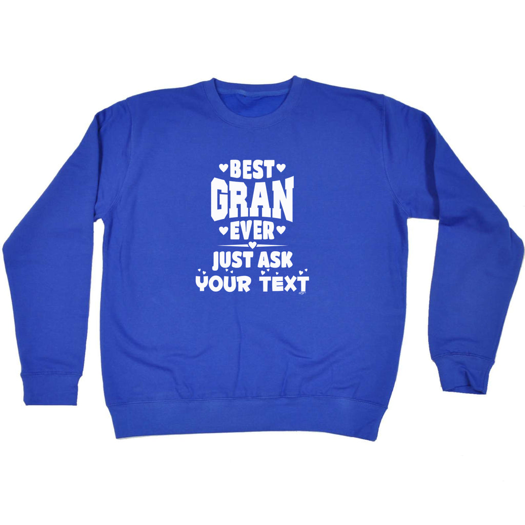 Best Gran Ever Just Ask Your Text Personalised - Funny Sweatshirt