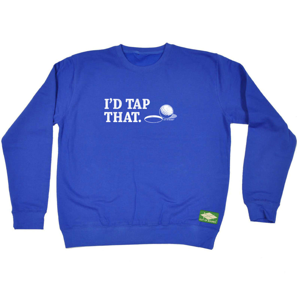 Oob Id Tap That - Funny Sweatshirt
