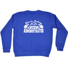Youre Looking At An Awesome Administrator - Funny Sweatshirt