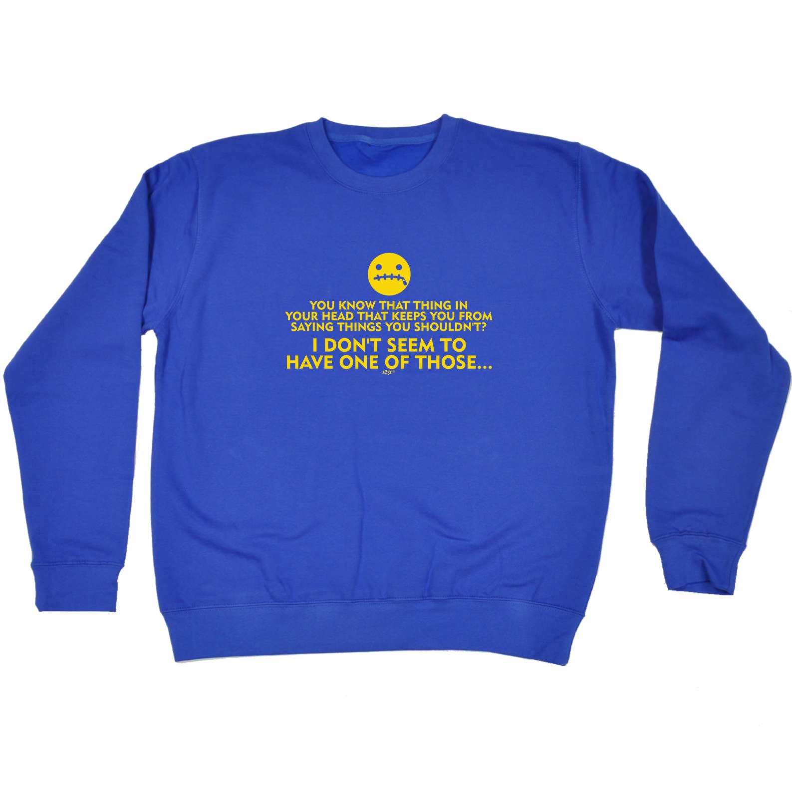 That Thing In Your Head - Funny Sweatshirt