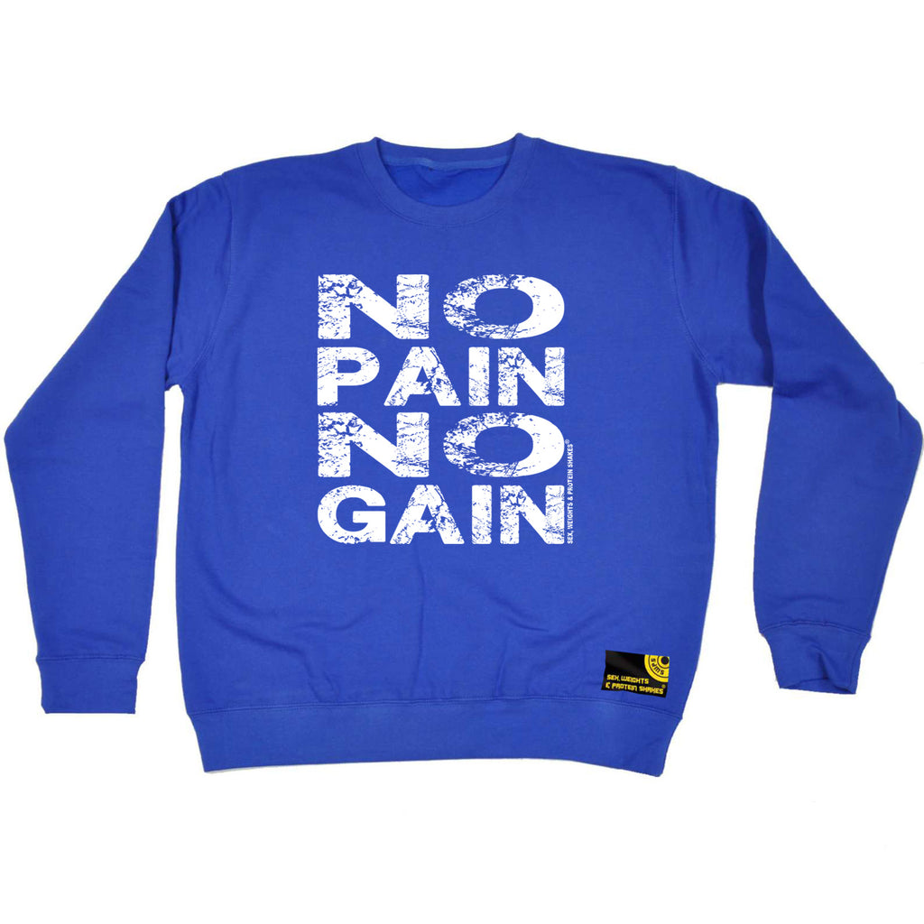 Swps No Pain No Gain - Funny Sweatshirt