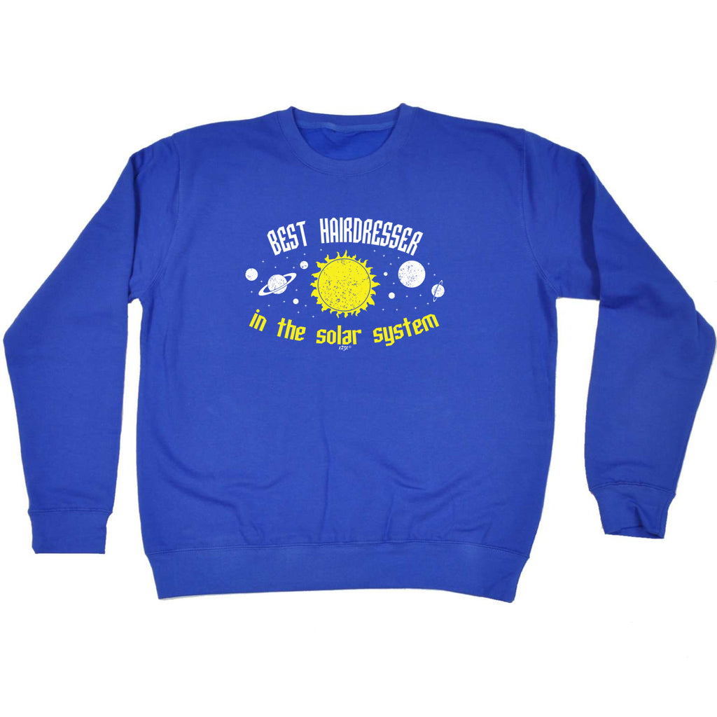 Best Hairdresser Solar System - Funny Sweatshirt