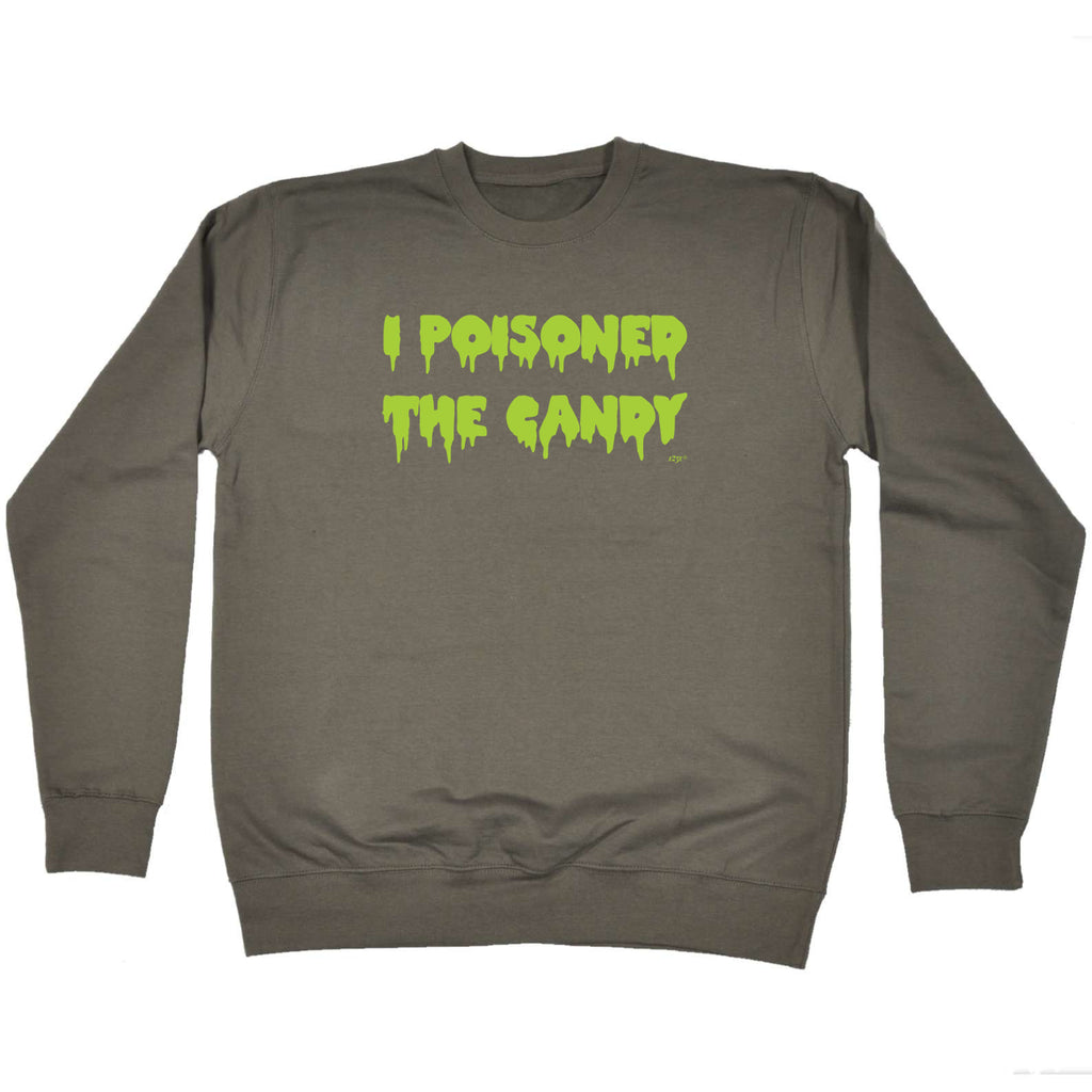 Poisoned The Candy Halloween - Funny Sweatshirt