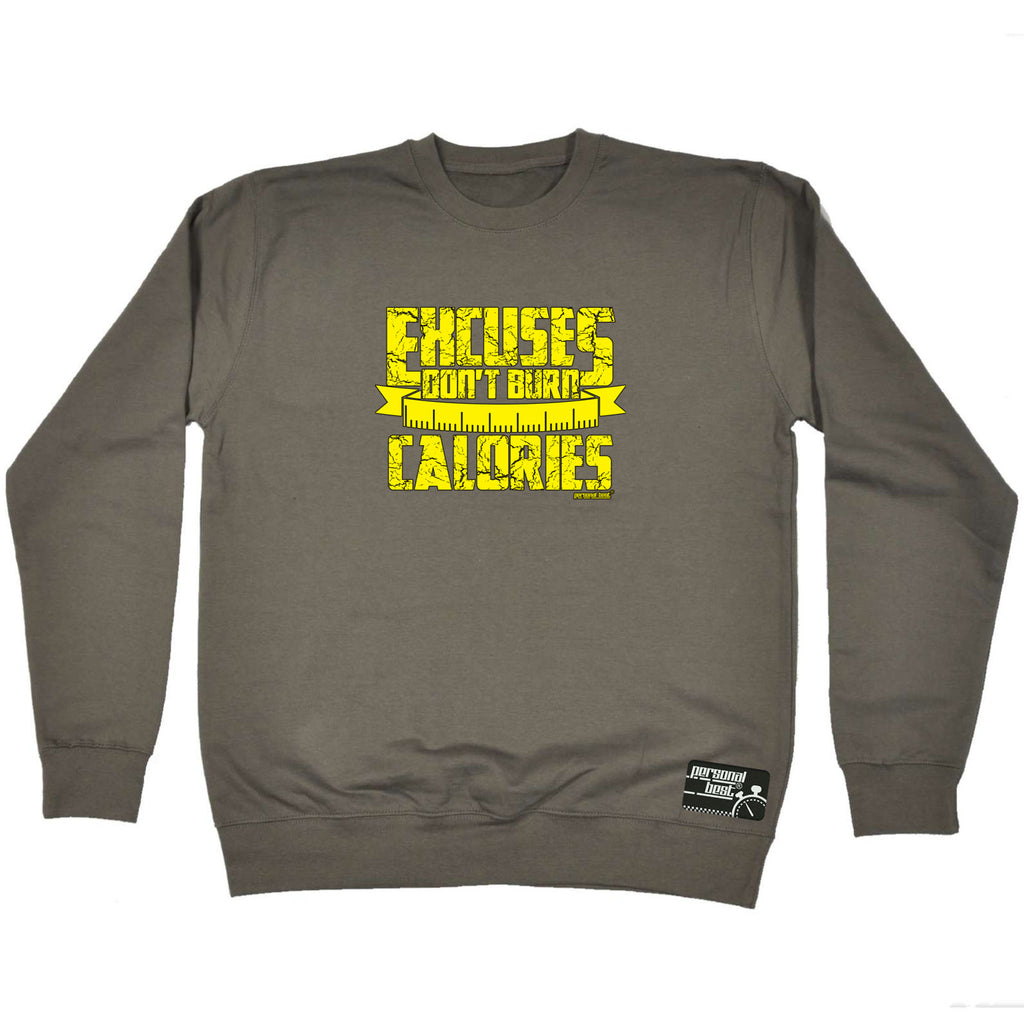 Pb Excuses Dont Burn Calories - Funny Sweatshirt