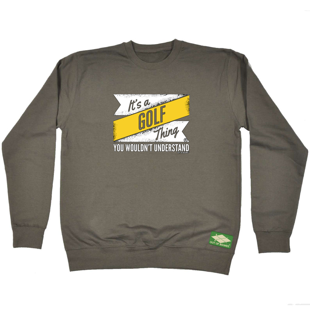 Oob Its A Golf Thing - Funny Sweatshirt