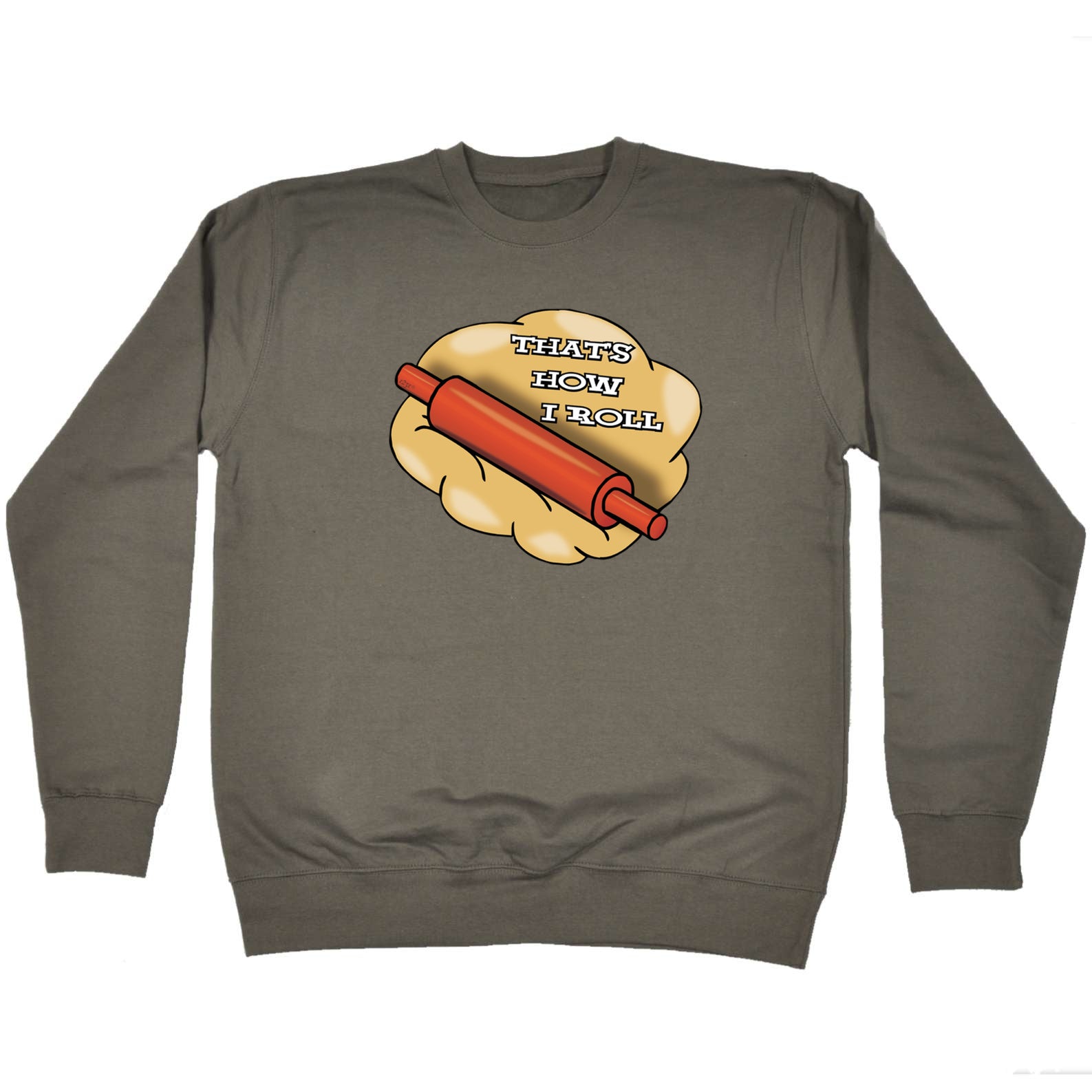 Thats How Roll Rolling Pin - Funny Sweatshirt