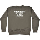 If A Man Says Hell Fix It He Will - Funny Sweatshirt