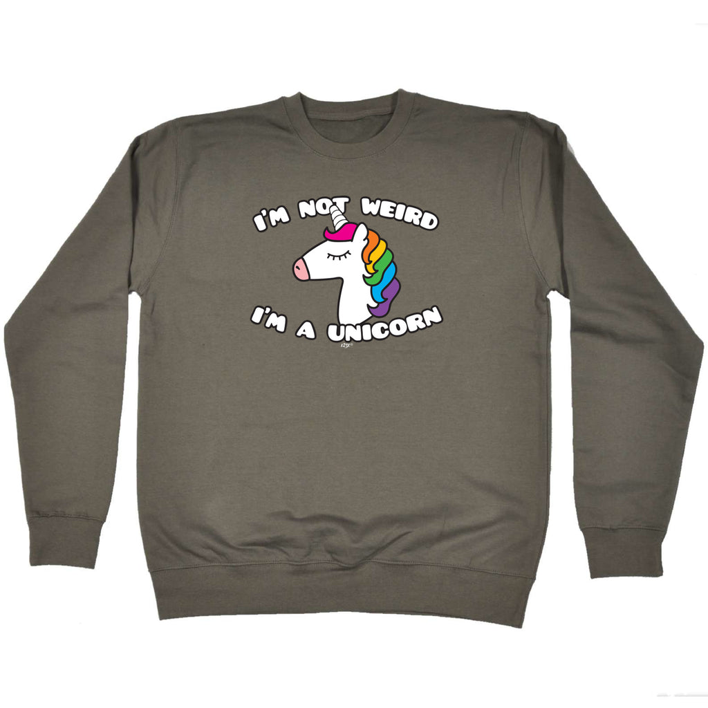 Im Not Weird Im A Unicorn - Funny Sweatshirt