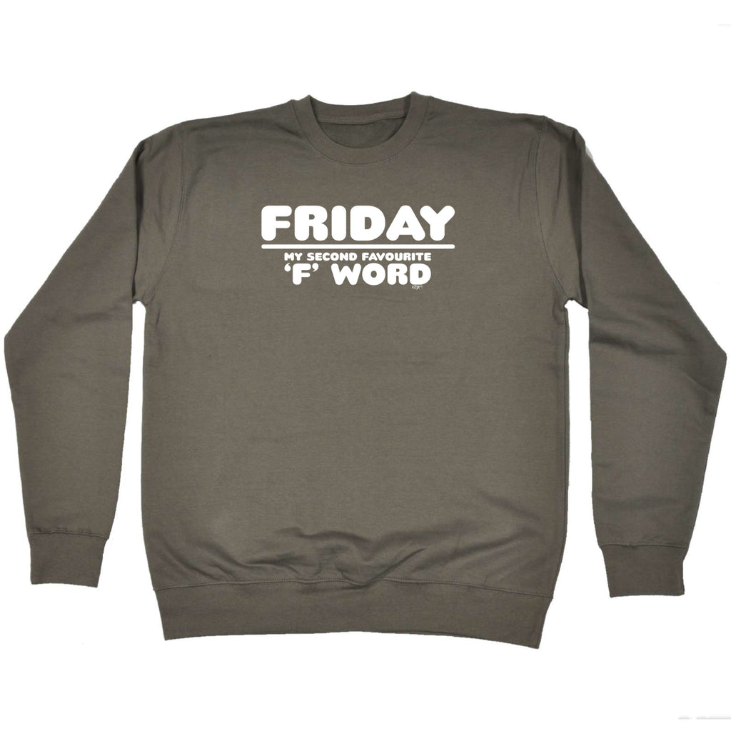 Friday My Second Favourite F Word - Funny Sweatshirt