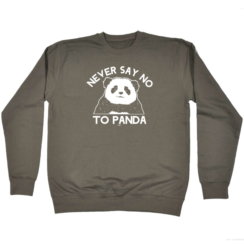 Never Say No To Panda - Funny Sweatshirt