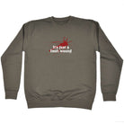 Its Just A Flesh Wound - Funny Sweatshirt