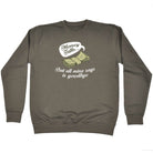 Money Talks But All Mine Says Is Goodbye - Funny Sweatshirt