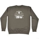 To Quote Hamlet No - Funny Sweatshirt