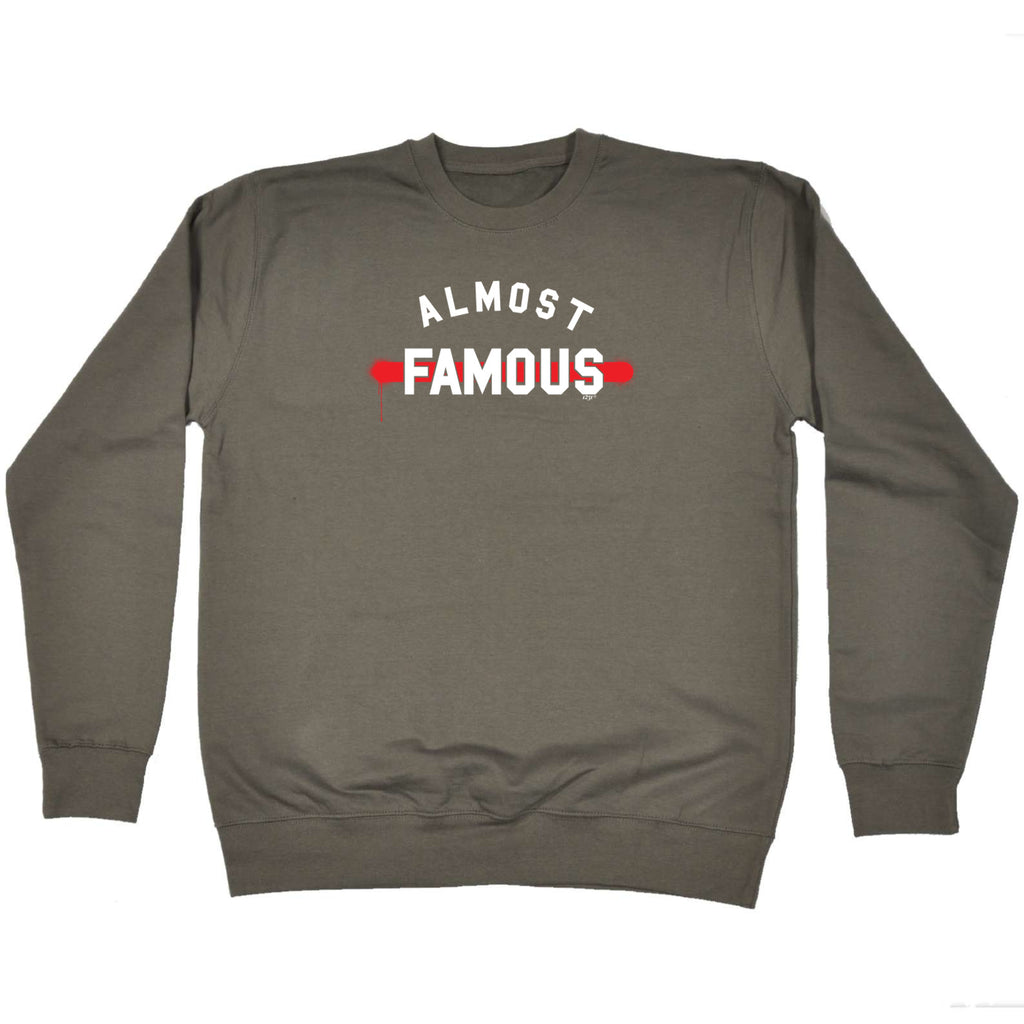 Almost Famous - Funny Sweatshirt
