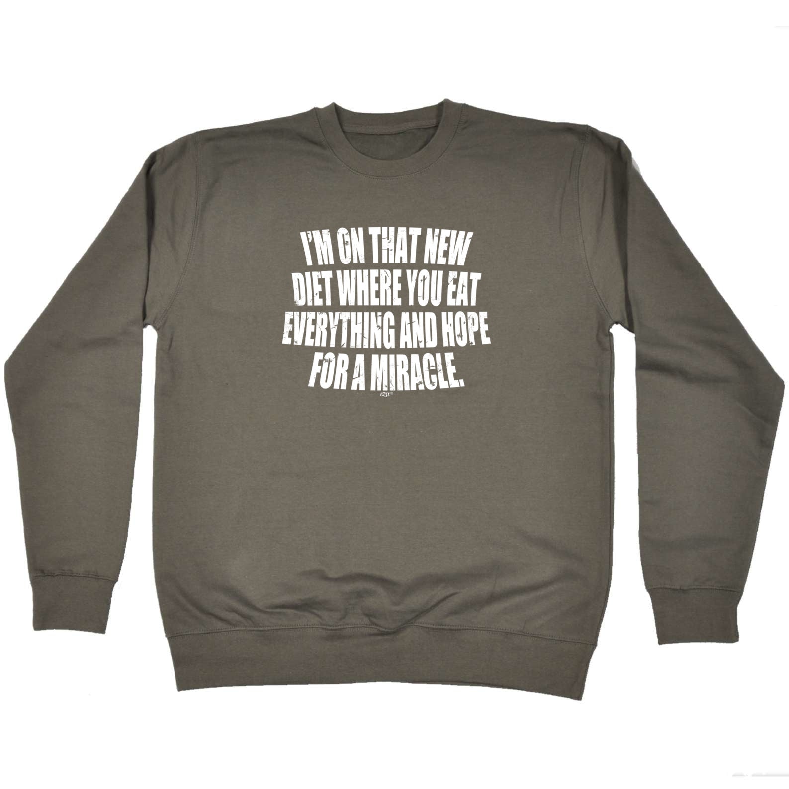 Im On That New Diet - Funny Sweatshirt