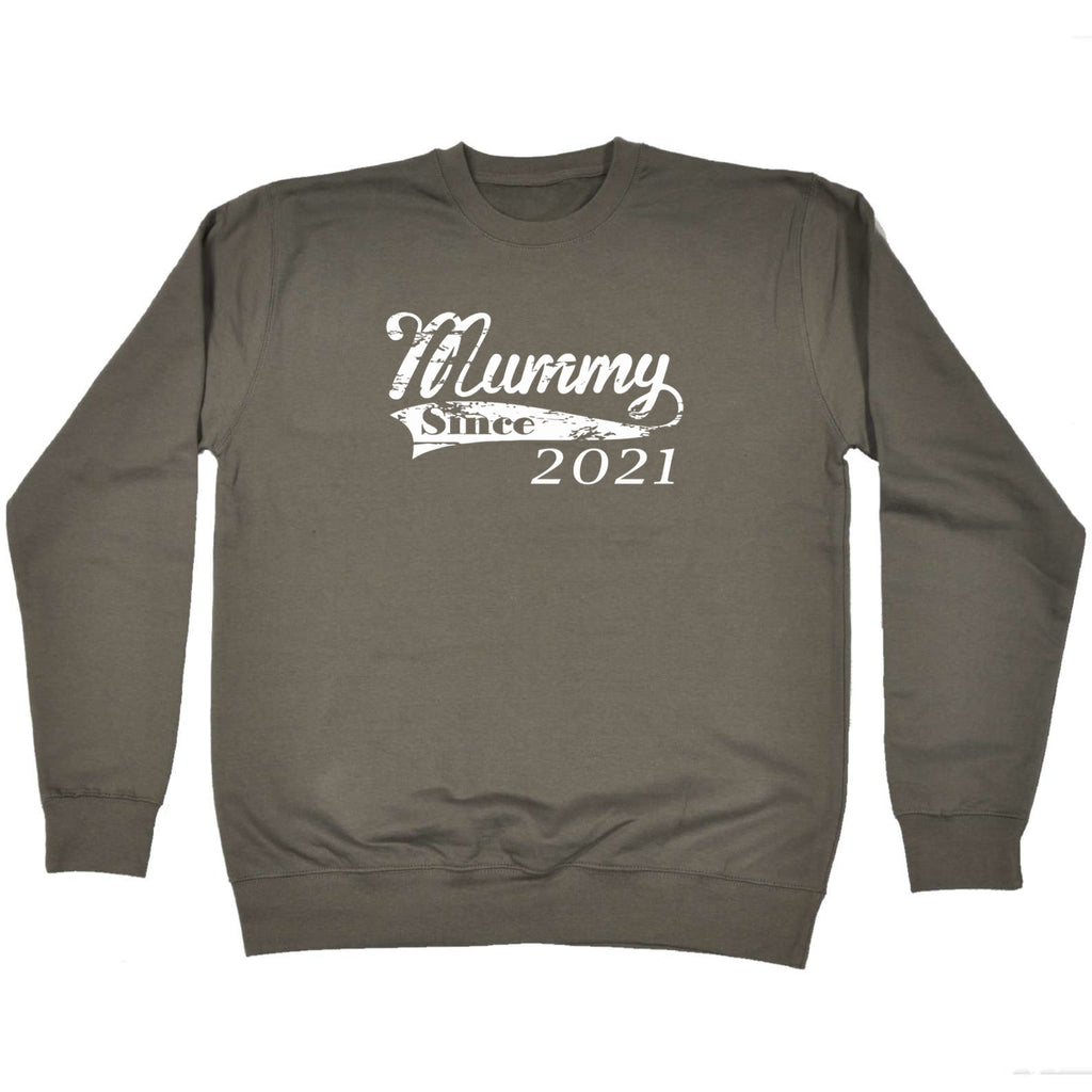 Mummy Since 2021 - Funny Sweatshirt