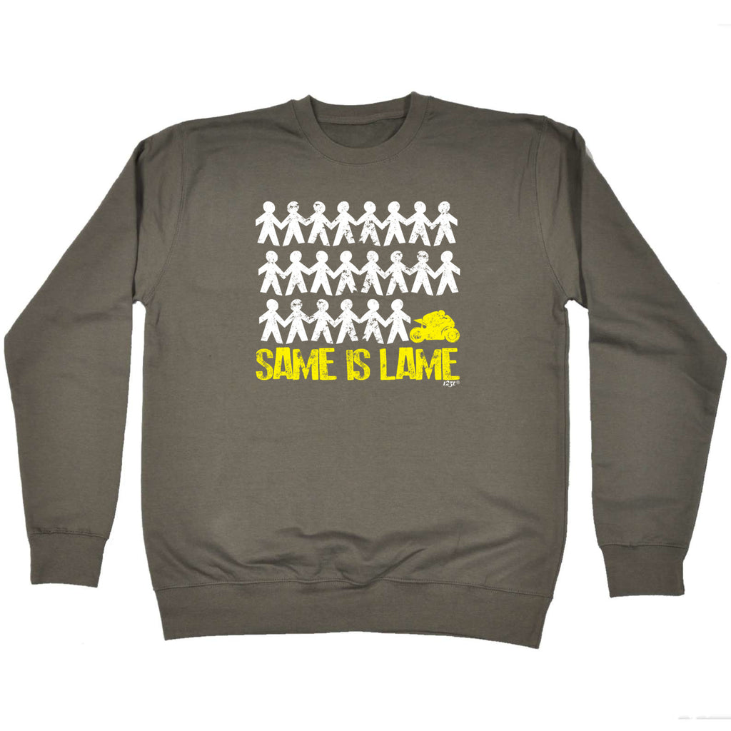 Same Is Lame Speedmoto - Funny Sweatshirt