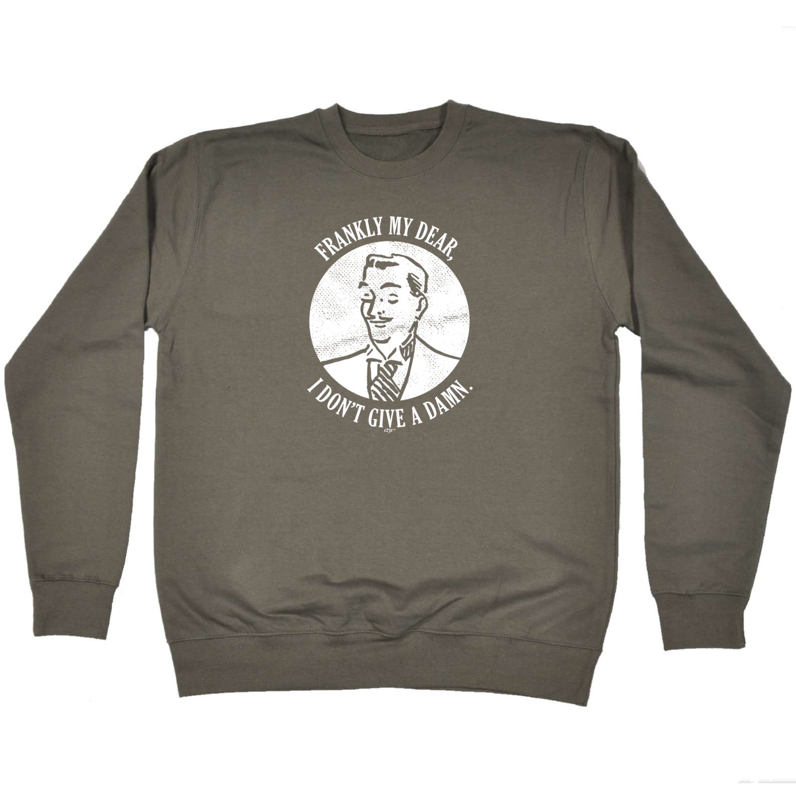 Frankly My Dear - Funny Sweatshirt