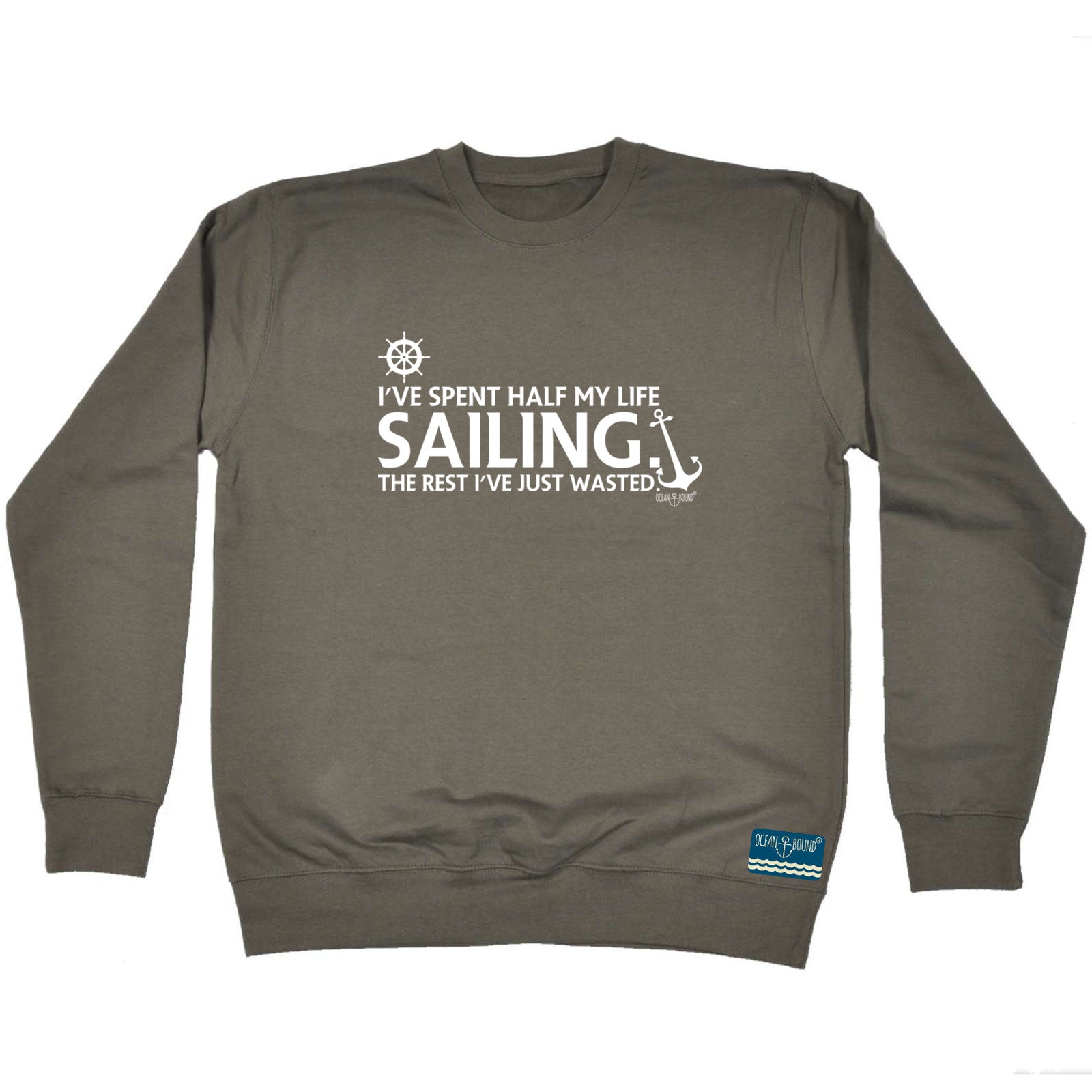 Ive Spent Half My Life Sailing - Funny Sweatshirt