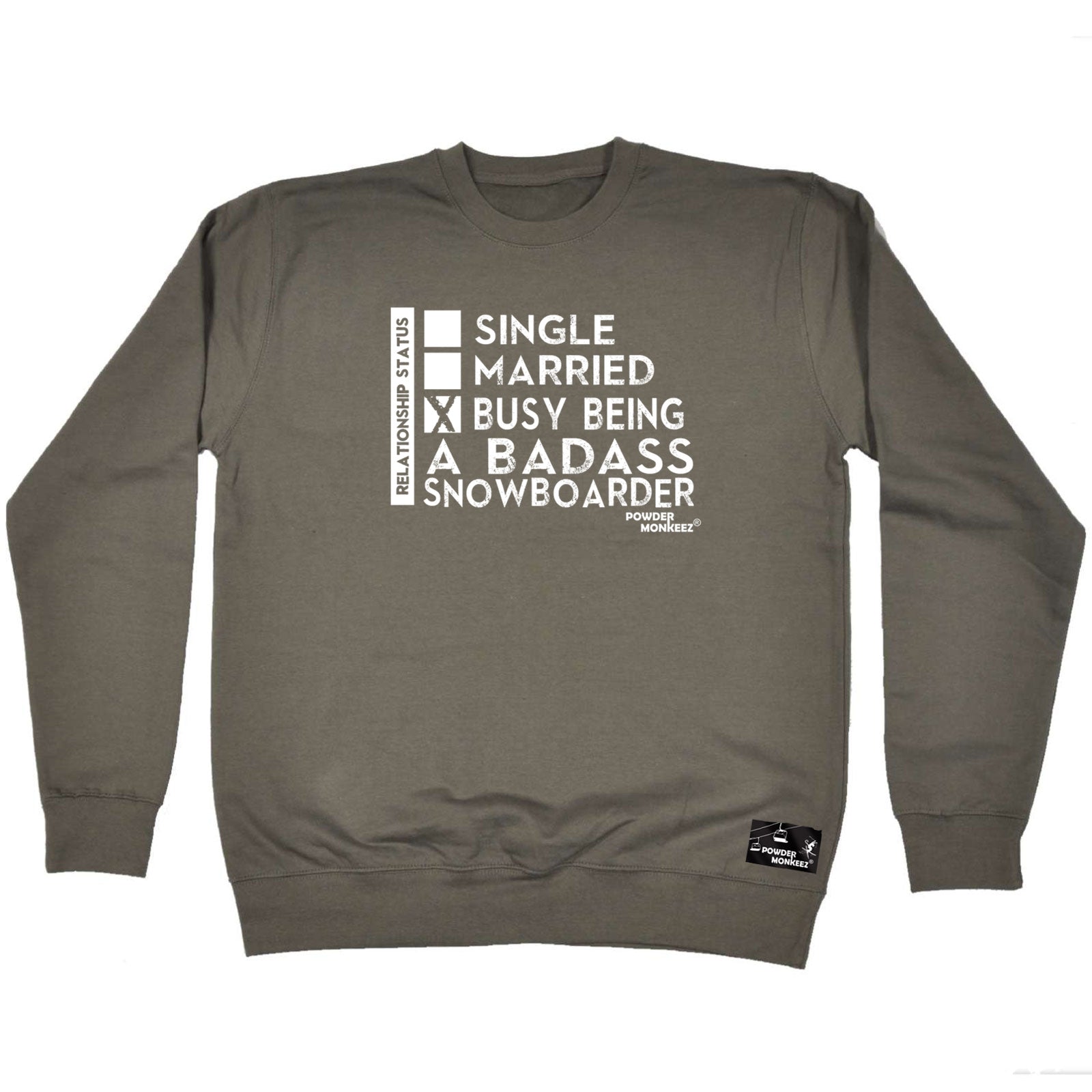 Pm Relationship Status Badass Snowboarder - Funny Sweatshirt