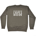 You Cant Shock Me Have A Son - Funny Sweatshirt
