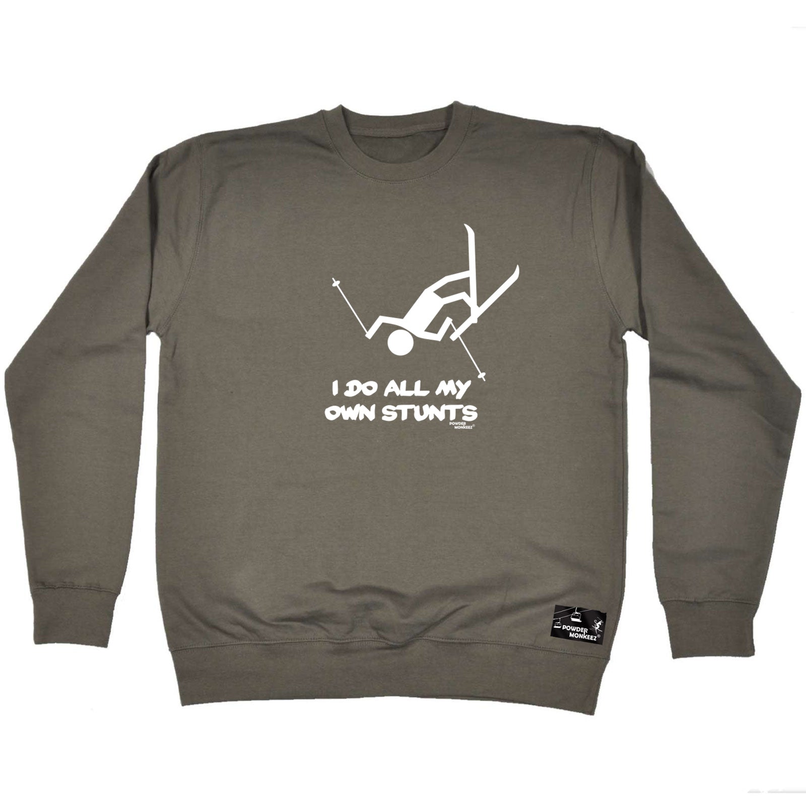 Pm I Do All My Own Stunts - Funny Sweatshirt