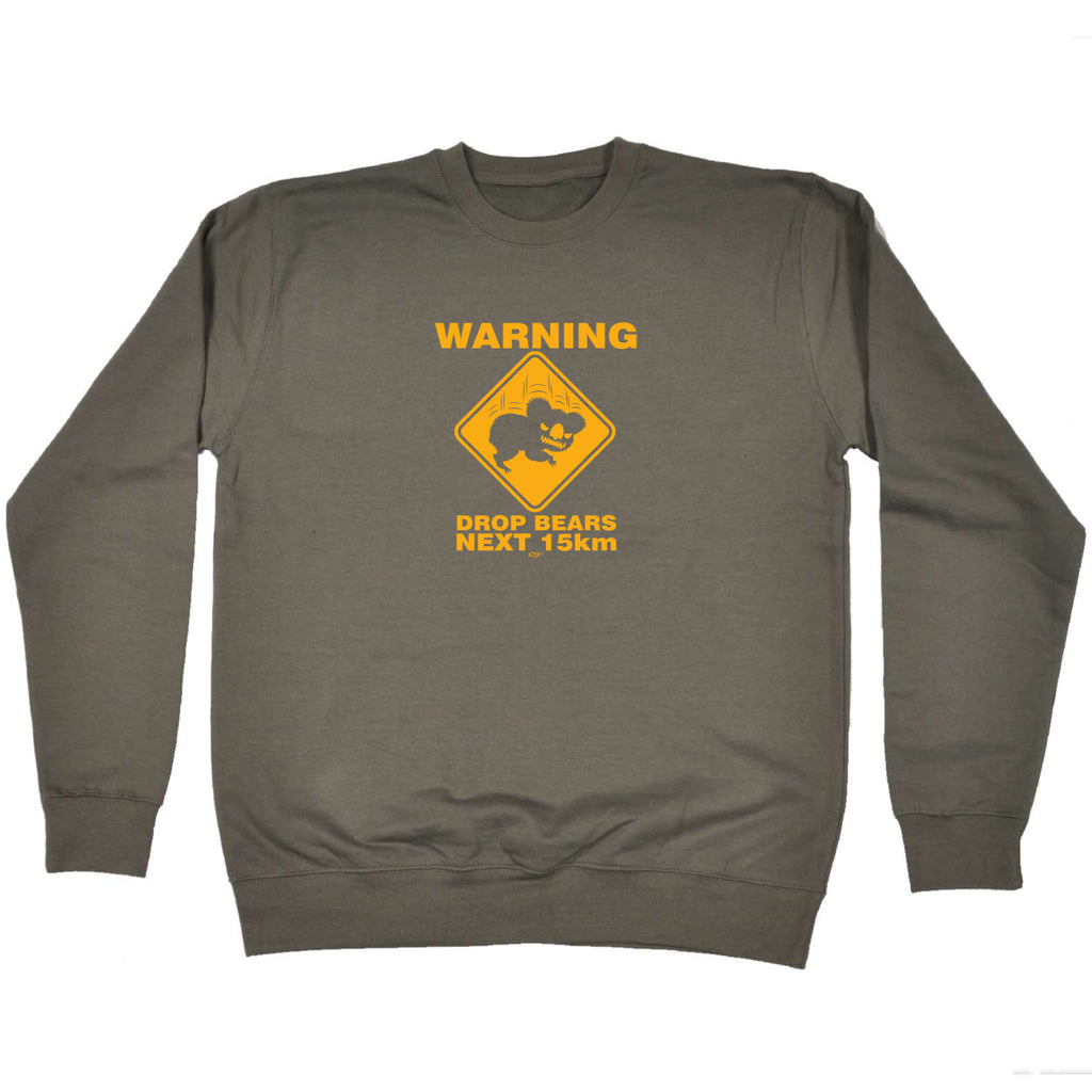 Warning Drop Bears - Funny Sweatshirt