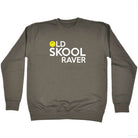 Old Skool Raver - Funny Sweatshirt