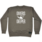 Ow Divers Do It Deeper - Funny Sweatshirt