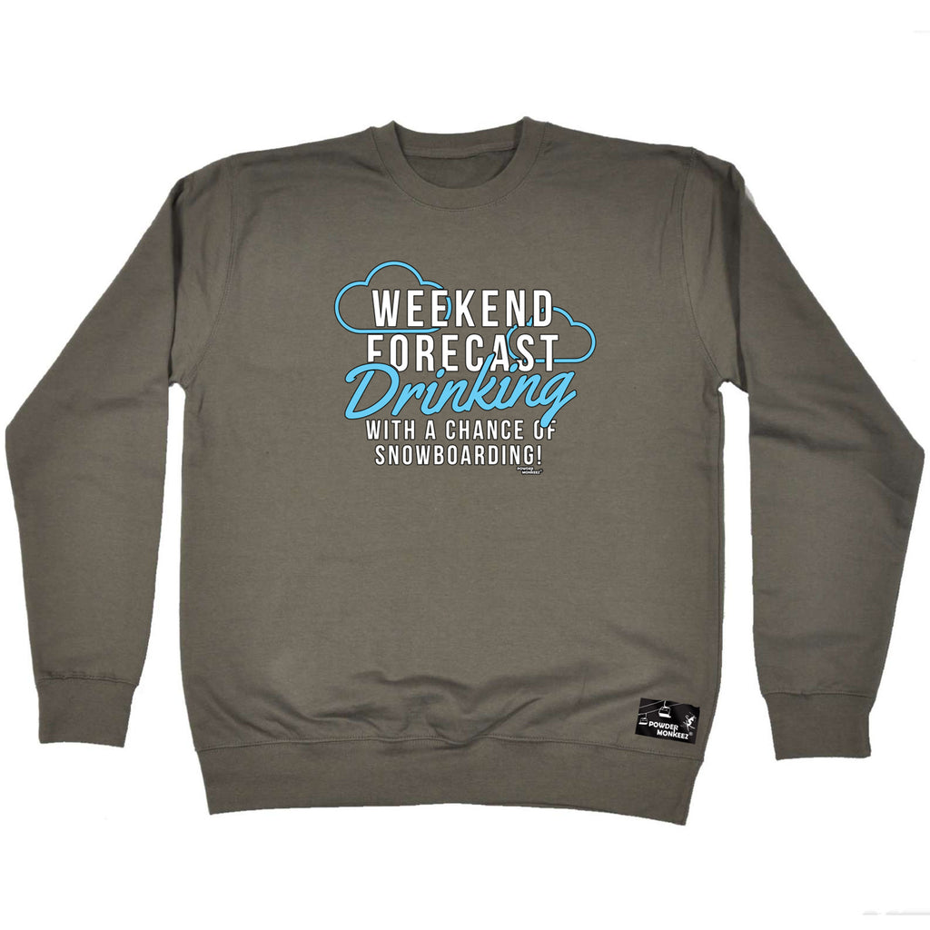 Pm Weekend Forecast Drinking Snowboarding - Funny Sweatshirt