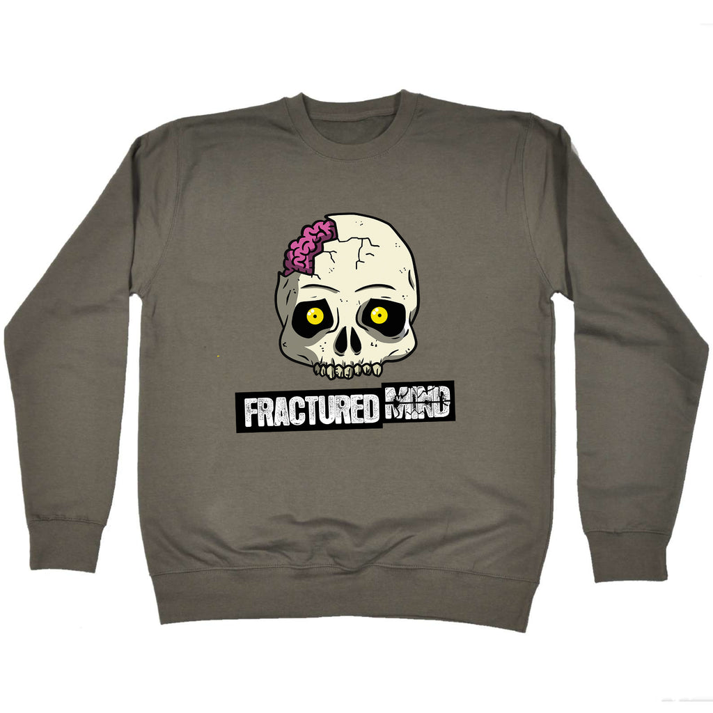Fractured Mind - Funny Sweatshirt