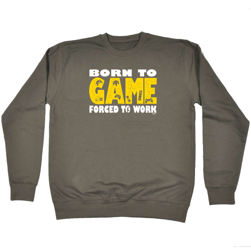 Born To Game - Funny Sweatshirt