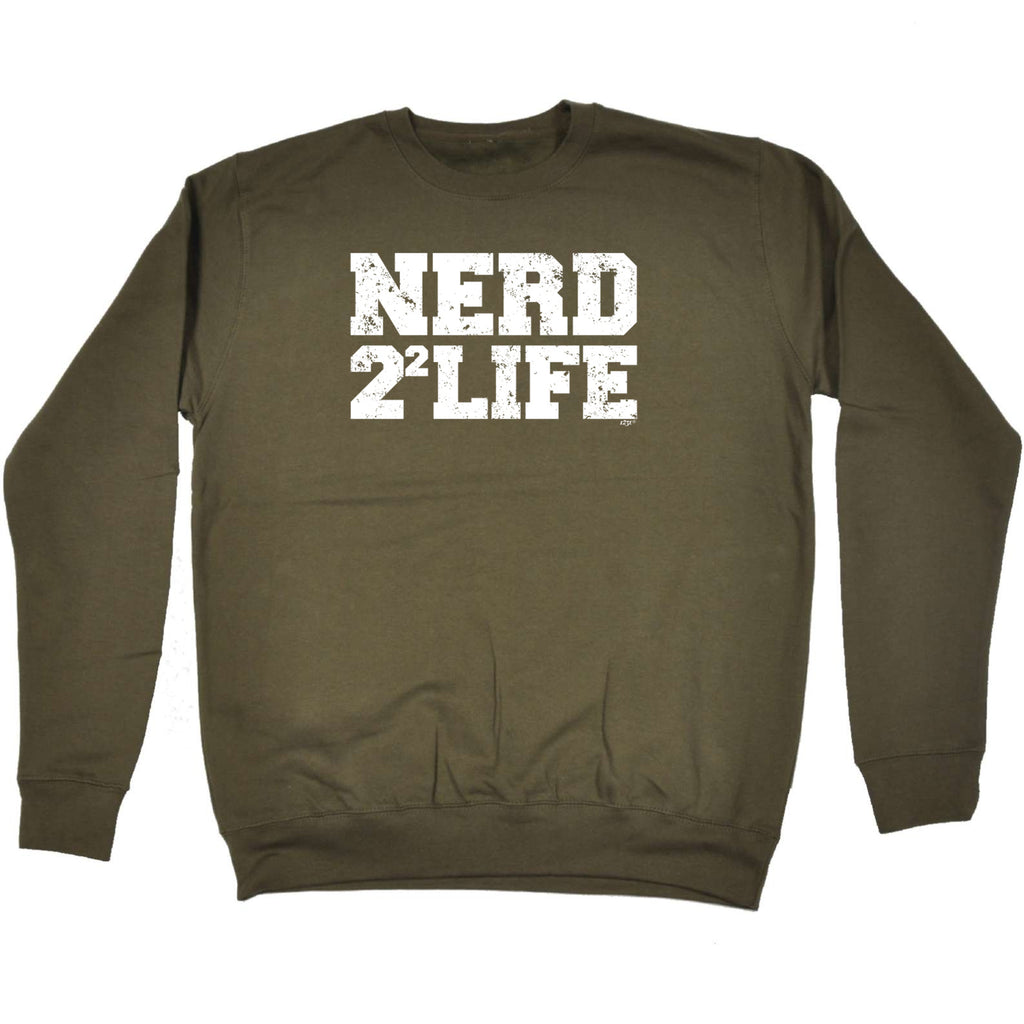 Nerd Four Life - Funny Sweatshirt