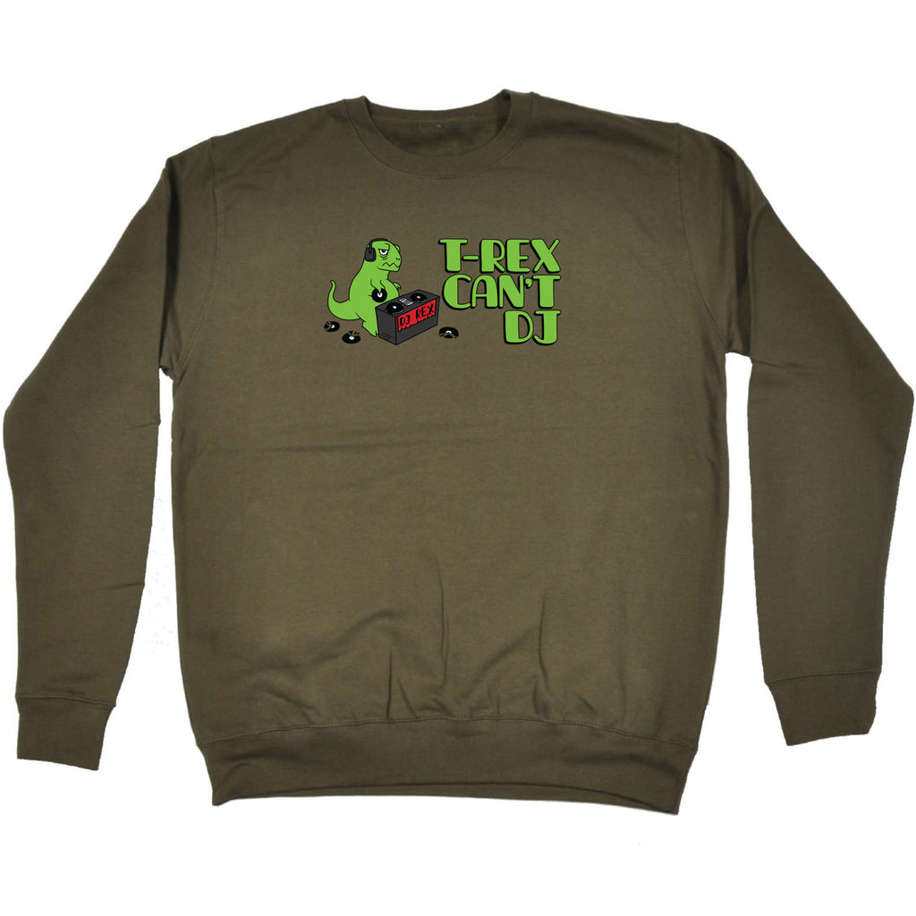 Trex Cant Dj Dinosaur - Funny Sweatshirt