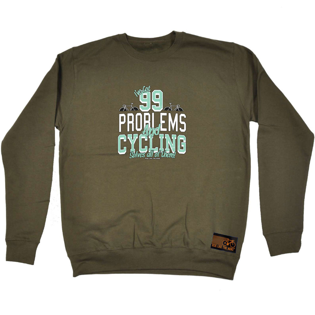 Rltw Ive Got 99 Problems Cycling - Funny Sweatshirt