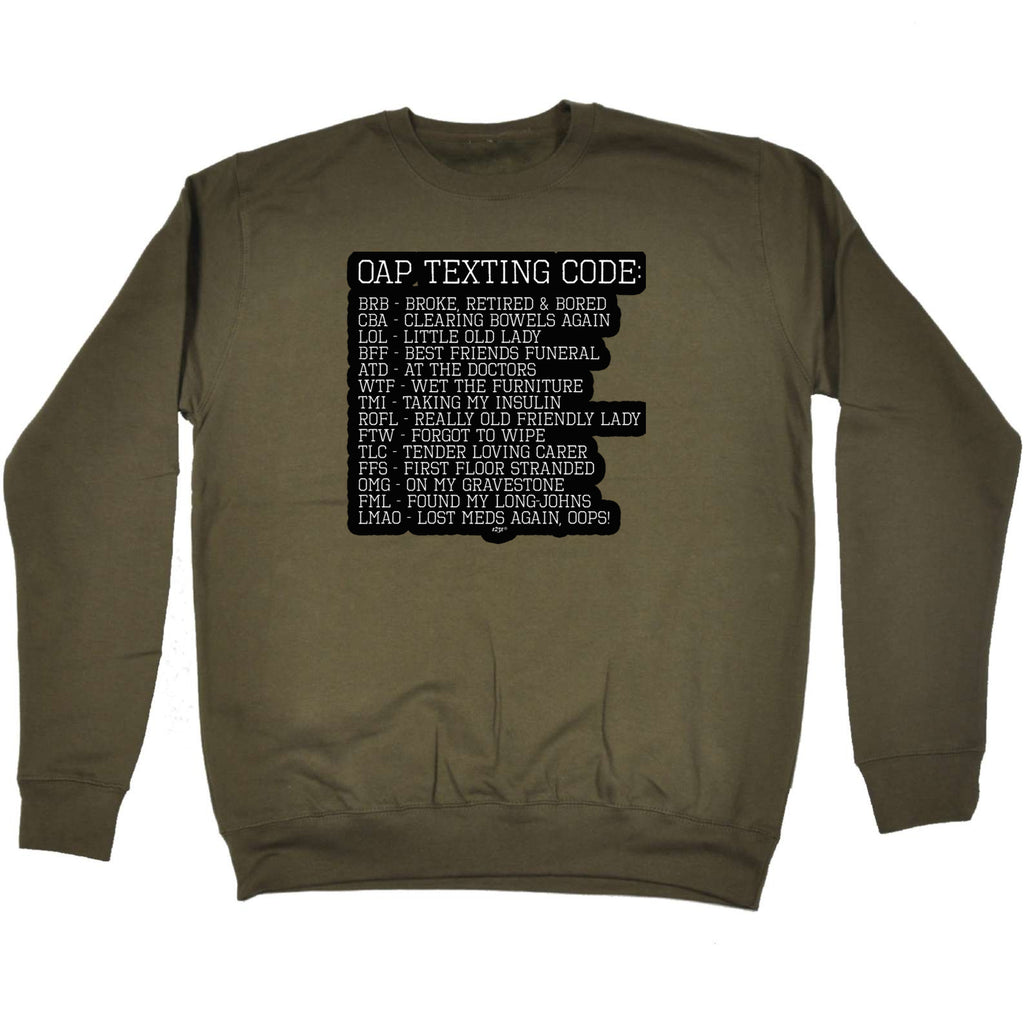 Oap Texting Code - Funny Sweatshirt