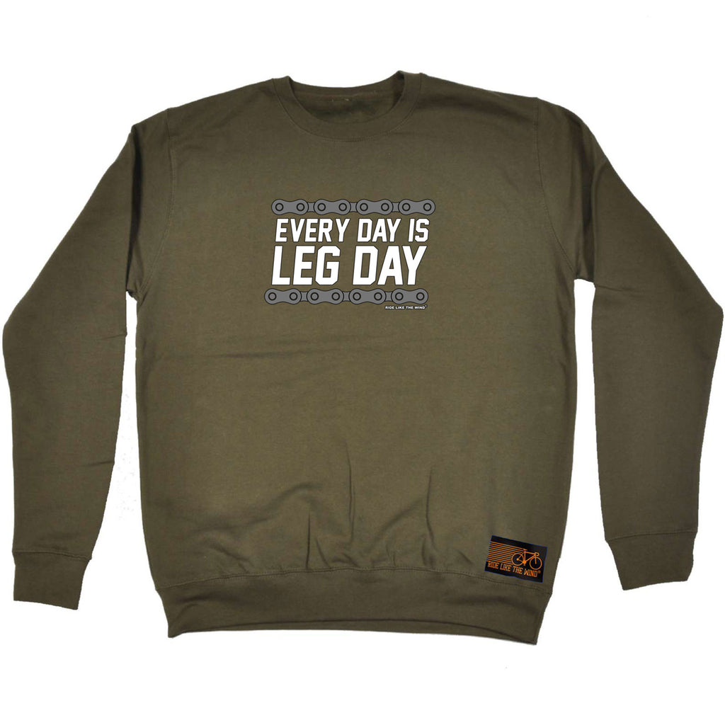 Rltw Every Day Is Leg Day - Funny Sweatshirt