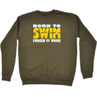 Born To Swim - Funny Sweatshirt