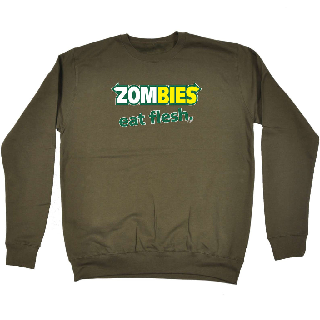 Zombies Eat Flesh - Funny Sweatshirt