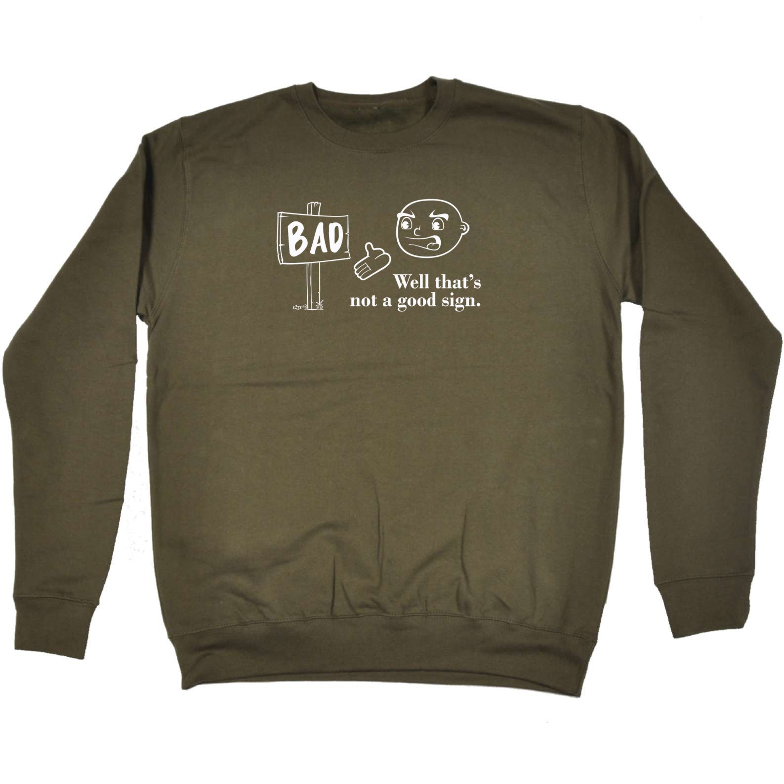 Well Thats Not A Good Sign White - Funny Sweatshirt