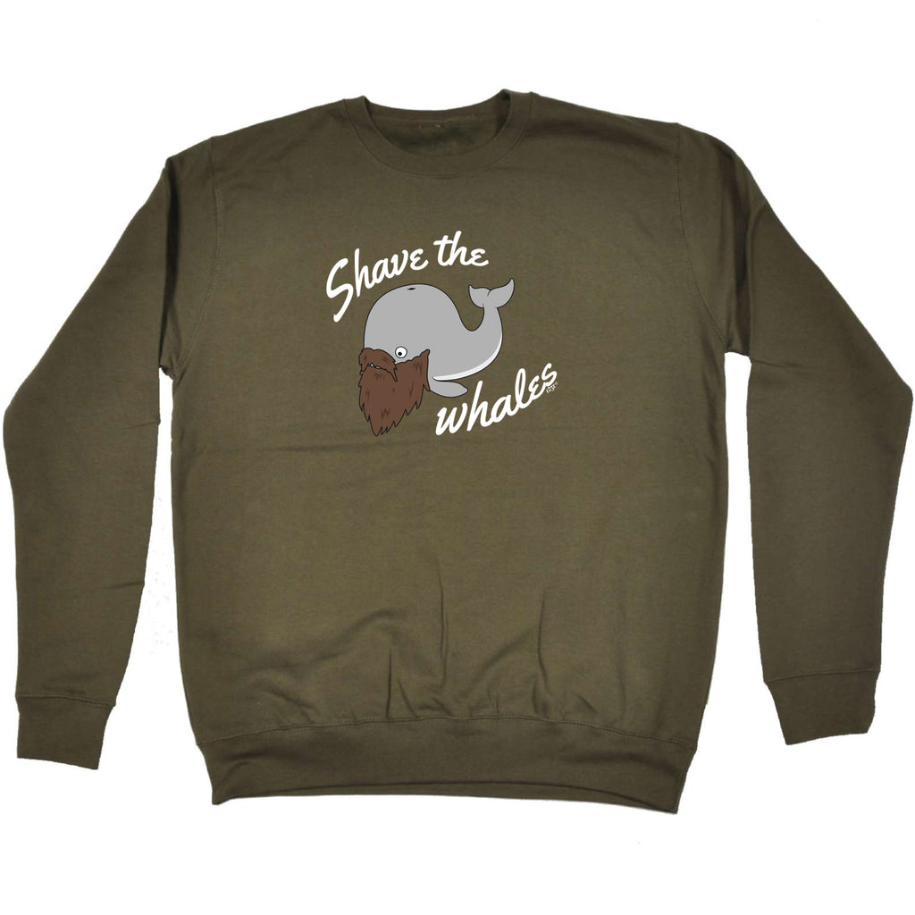 Shave The Whales - Funny Sweatshirt