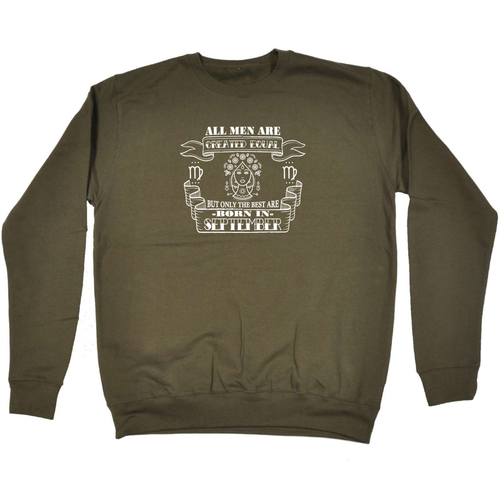 September Virgo Birthday All Men Are Created Equal - Funny Sweatshirt