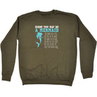 Signs You May Be A Mermaid - Funny Sweatshirt