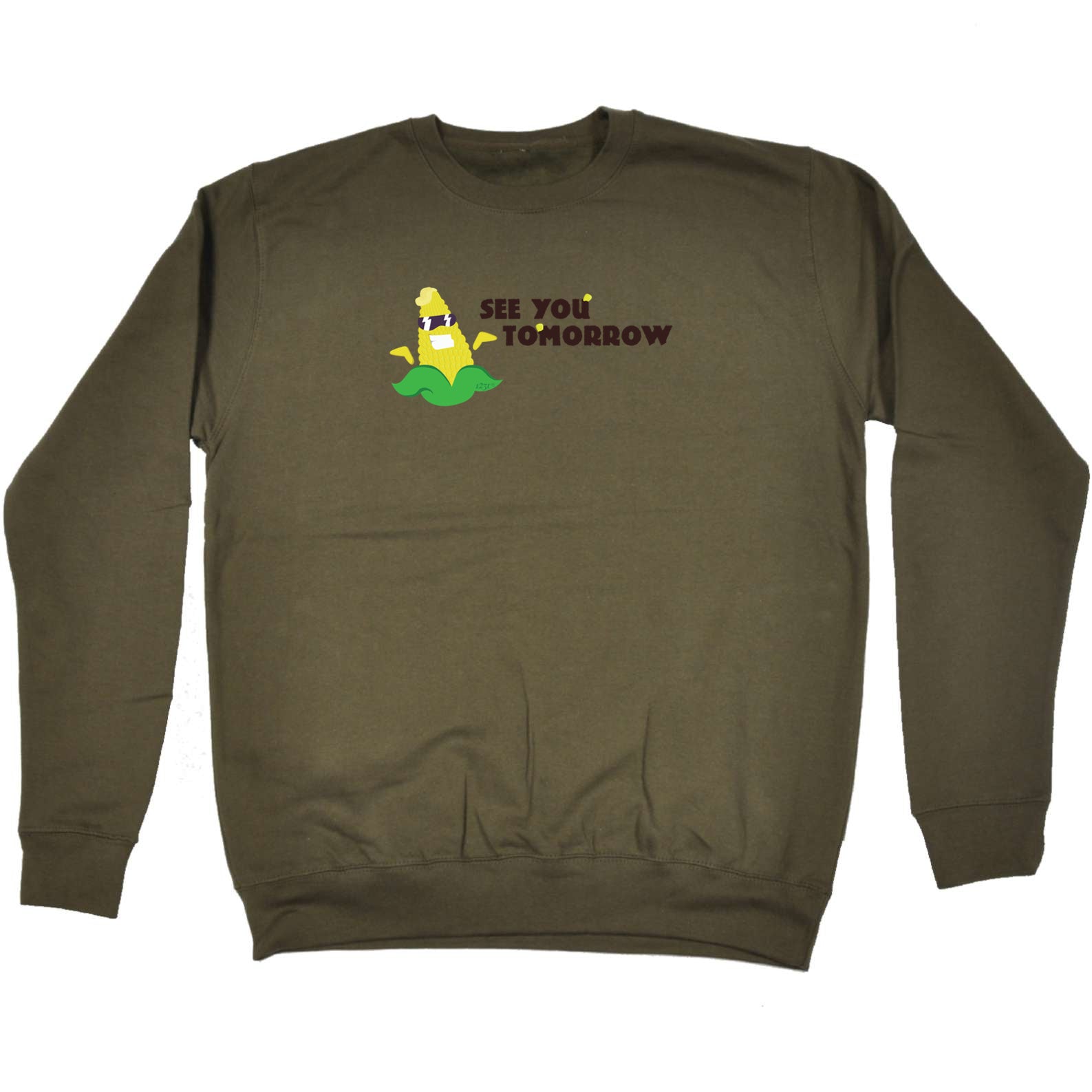 See You Tomorrow - Funny Sweatshirt