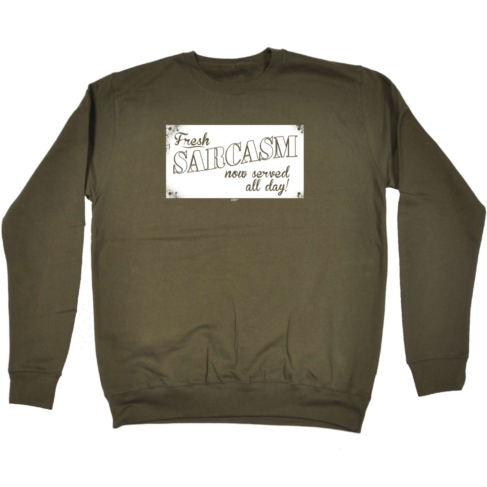 Fresh Sarcasm Now Served All Day - Funny Sweatshirt